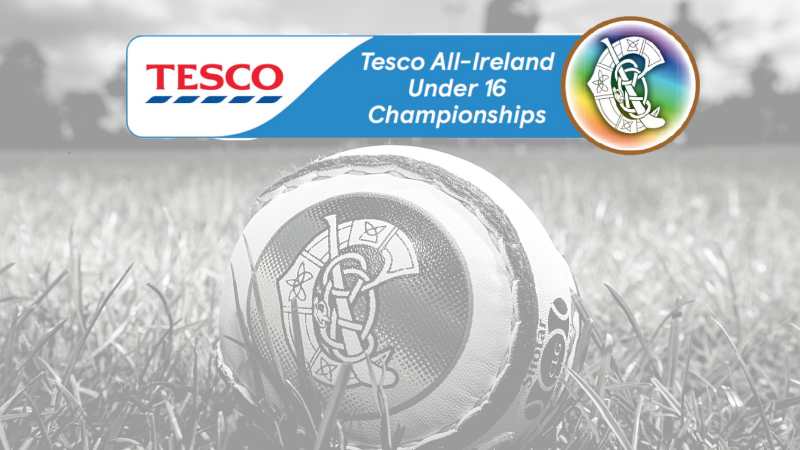FIXTURES: Tesco All-Ireland U16 Championship Finals 18.07.2021