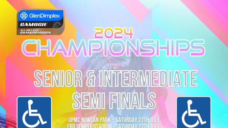 Glen Dimplex All-Ireland Senior & Intermediate Semi-Finals – Accessibility